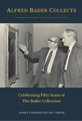 Alfred Bader Collects: Celebrating Fifty Years of The Bader Collection