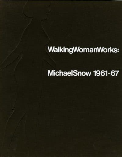Publication cover: Louise Dompierre, Walking Woman Works: Michael Snow 1961–1967, 1984