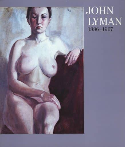 Louise Dompierre, John Lyman 1886–1967: I Live by My Eyes, 1986