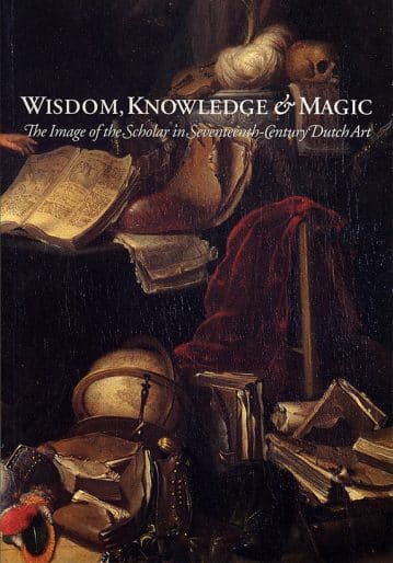 Publication cover: Volker Manuth et al, Wisdom, Knowledge and Magic: The Image of the Scholar in Seventeenth-Century Dutch Art, 1996