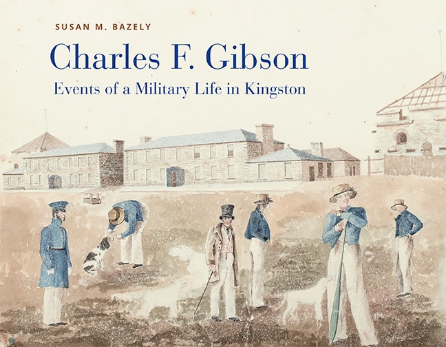 Publication cover for Charles F. Gibson: Events of a Military Life in Kingston